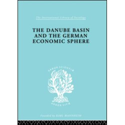 The Danube Basin and the German Economic Sphere The Danube Basin and the German Economic Sphere