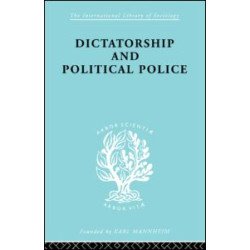 Dictatorship and Political Police Dictatorship and Political Police