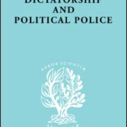 Dictatorship and Political Police