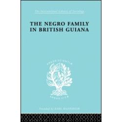 The Negro Family in British Guiana