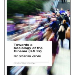 Towards a Sociology of the Cinema (ILS 92) Towards a Sociology of the Cinema (ILS 92)