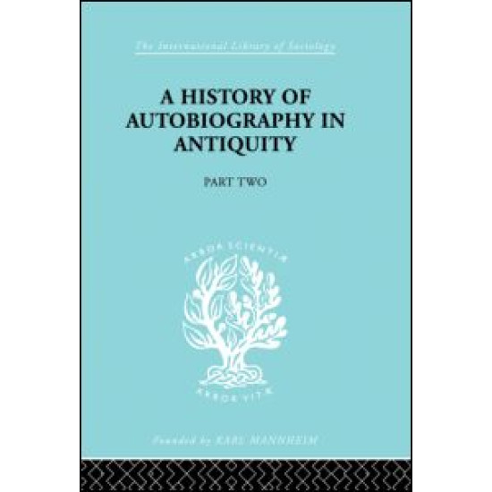 A History of Autobiography in Antiquity A History of Autobiography in Antiquity