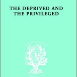 The Deprived and The Privileged The Deprived and The Privileged