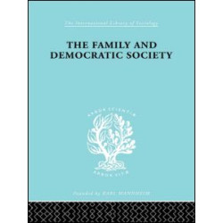 The Family and Democractic Society The Family and Democractic Society