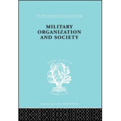 Military Organization and Society Military Organization and Society