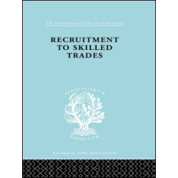 Recruitment to Skilled Trades Recruitment to Skilled Trades