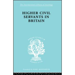 Higher Civil Servants in Britain