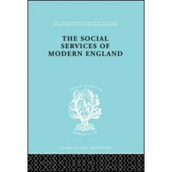The Social Services of Modern England The Social Services of Modern England