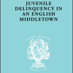 Juvenile Delinquency in an English Middle Town Juvenile Delinquency in an English Middle Town