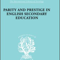 Parity and Prestige in English Secondary Education Parity and Prestige in English Secondary Education