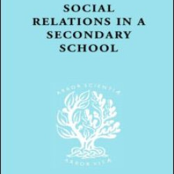 Social Relations in a Secondary School Social Relations in a Secondary School