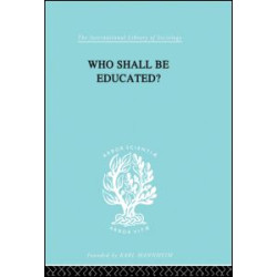 Who Shall Be Educated? Ils 241 Who Shall Be Educated? Ils 241