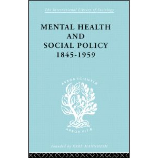 Mental Health and Social Policy, 1845-1959