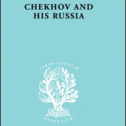 Chekhov & His Russia Ils 267 Chekhov & His Russia Ils 267