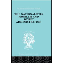 The Nationalities Problem & Soviet Administration The Nationalities Problem & Soviet Administration