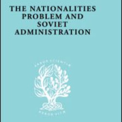 The Nationalities Problem  & Soviet Administration