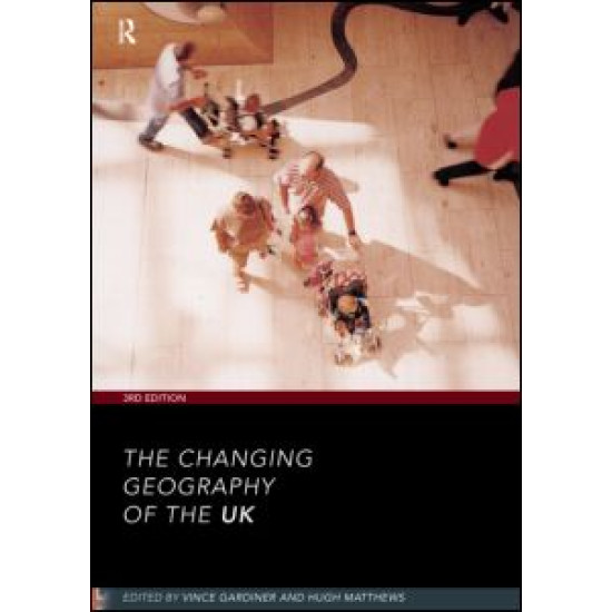 The Changing Geography of the UK 3rd Edition