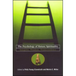 The Psychology of Mature Spirituality The Psychology of Mature Spirituality