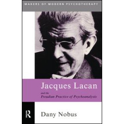 Jacques Lacan and the Freudian Practice of Psychoanalysis