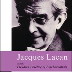 Jacques Lacan and the Freudian Practice of Psychoanalysis