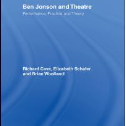 Ben Jonson and Theatre Ben Jonson and Theatre