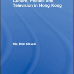 Culture, Politics and Television in Hong Kong