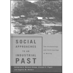 Social Approaches to an Industrial Past Social Approaches to an Industrial Past