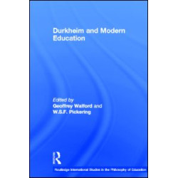 Durkheim and Modern Education Durkheim and Modern Education
