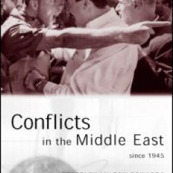 Conflicts in the Middle East since 1945 Conflicts in the Middle East since 1945