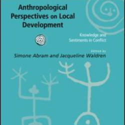 Anthropological Perspectives on Local Development Anthropological Perspectives on Local Development