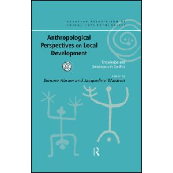 Anthropological Perspectives on Local Development Anthropological Perspectives on Local Development