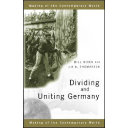 Dividing and Uniting Germany Dividing and Uniting Germany