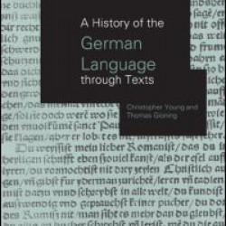 A History of the German Language Through Texts A History of the German Language Through Texts