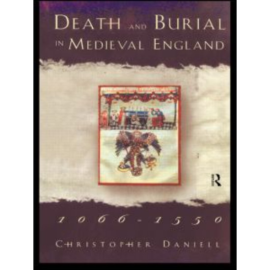 Death and Burial in Medieval England 1066-1550
