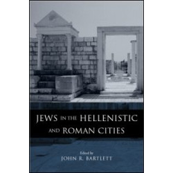 Jews in the Hellenistic and Roman Cities Jews in the Hellenistic and Roman Cities