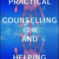 Practical Counselling and Helping Practical Counselling and Helping