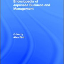 Encyclopedia of Japanese Business and Management Encyclopedia of Japanese Business and Management