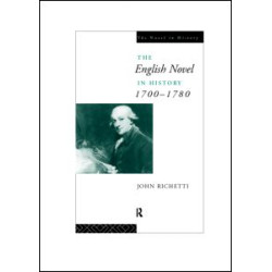 The English Novel in History 1700-1780 The English Novel in History 1700-1780