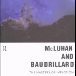 McLuhan and Baudrillard McLuhan and Baudrillard