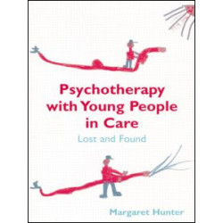 Psychotherapy with Young People in Care Psychotherapy with Young People in Care