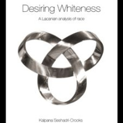 Desiring Whiteness Desiring Whiteness