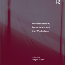 Professionalism, Boundaries and the Workplace Professionalism, Boundaries and the Workplace