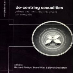 De-Centering Sexualities De-Centering Sexualities