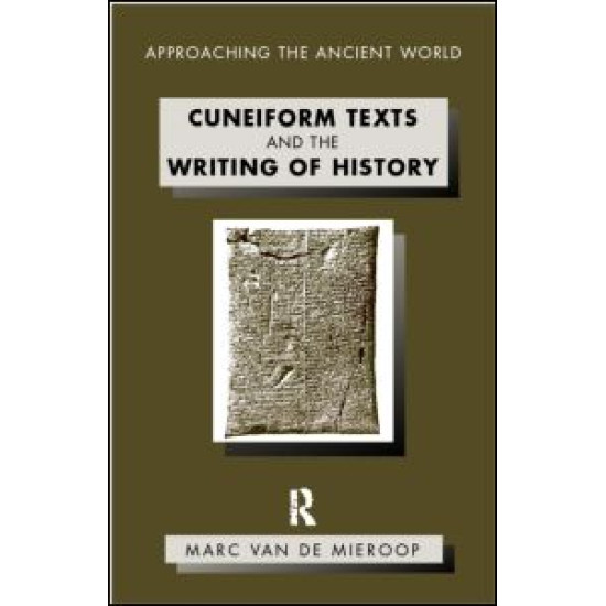 Cuneiform Texts and the Writing of History