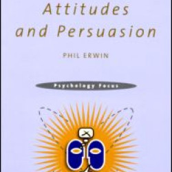 Attitudes and Persuasion Attitudes and Persuasion