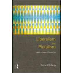 Liberalism and Pluralism Liberalism and Pluralism