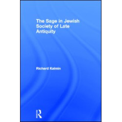 The Sage in Jewish Society of Late Antiquity