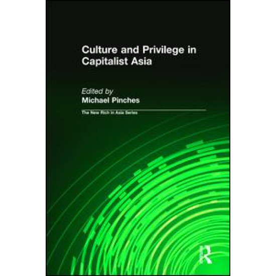 Culture and Privilege in Capitalist Asia