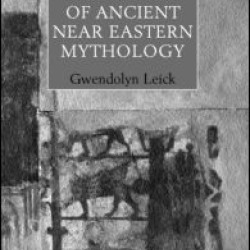 A Dictionary of Ancient Near Eastern Mythology
