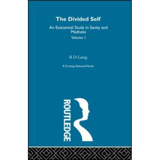 The Divided Self: Selected Works of R D Laing: Vol 1